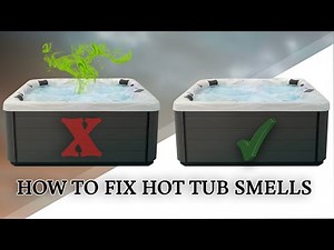 Why Does the Water in My Hot Tub Smell Bad
