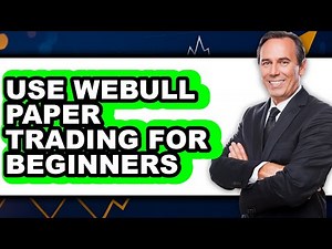 How To Use Webull Paper Trading For Beginners (Easy Method)
