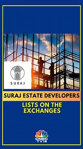 3.9K views · 29 reactions | Real estate construction company, Suraj Estate Developers lists at At ₹343/Sh Vs Issue Price Of ₹360/Sh on the exchanges #listing #suajestatedevelopers #NSE #dalalstreet #cnbctv18digital | CNBC-TV18 | Facebook