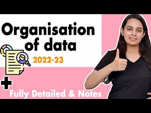 Organisation of Data Class 11 One Shot + Numericals | Statistics Chapter 3 | 2022 -2023 Batch