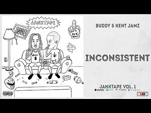 Buddy & Kent Jamz - "Inconsistent" (Janktape)
