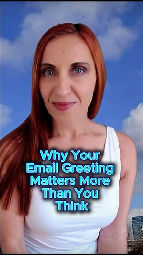 Why Your Email Greeting Matters More Than You Think