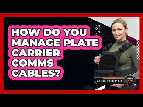 How Do You Manage Plate Carrier Comms Cables?