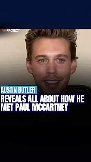 6.6K views · 39 reactions | Austin Butler reveals all about the time he met Paul McCartney | The Project | Facebook