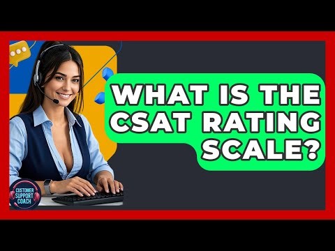 What Is The CSAT Rating Scale? - Customer Support Coach