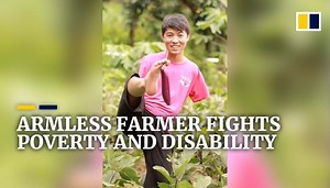 Armless farmer fights poverty and disability in China