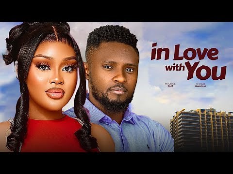 IN LOVE WITH YOU (CHIOMA NWAOHA, MAURICE SAM ) Latest Nigerian Movie 2025