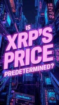 Is XRP’s Price Predetermined?
