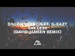 Dillon Francis - Say Less ft. G-Eazy (David Jansen Remix) [Premiere]