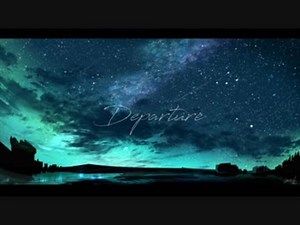 【初音ミク】 Departure 【ミクオリジナル曲】