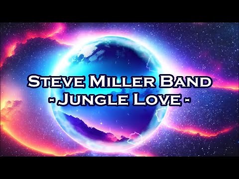 Steve Miller Band - "Jungle Love" HQ/With Onscreen Lyrics!
