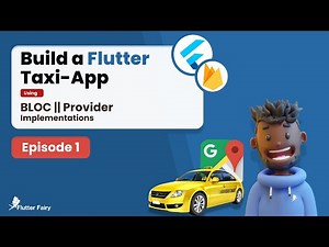 Build A Flutter Taxi-App using BLOC || PROVIDER Implementations; Ep1
