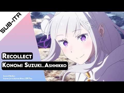 Konomi Suzuki「Recollect」Re:Zero Season 4 Opening | Romaji & Italian Subs