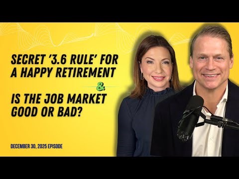 Full Show: Secret '3.6 Rule' for a Happy Retirement & Is the Job Market Good or Bad?