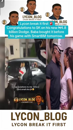 Lycon break it first 🚨 Congratulations to SK on his new ₦4.8 billion Dodge. Baba bought it before his game with SmartBM tomorrow.#fyp #lycon_blog #peller #sk #newcar