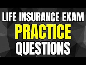 Life Insurance Exam Practice Test Questions 7