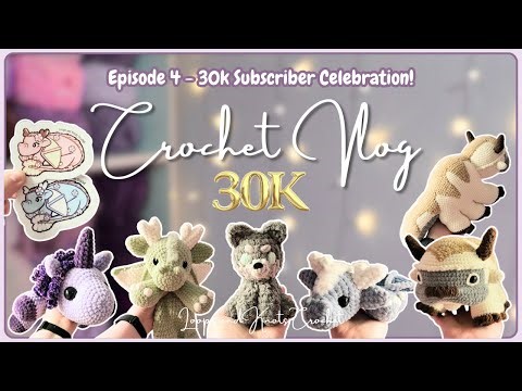 New Stickers & 30k Subscribers!!! - Crochet Vlog Part 4