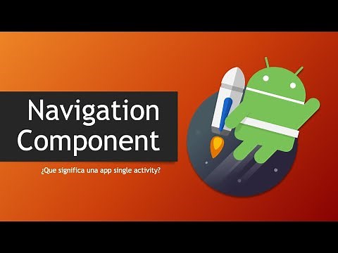 Android Jetpack en español: Tutorial básico de Navigation component y single activity app
