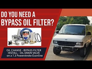 Bypass Oil Filter Installation on '02 Ford E-350 7.3 Powerstroke, oil change and drain valve install