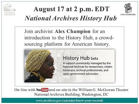 National Archives History Hub (2017 August 17)