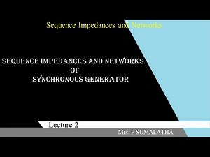 SEQUENCE IMPEDANCES AND NETWORKS OF SYNCHRONOUS GENERATOR