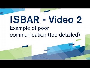 ISBAR Video 2: Example of poor communication - too detailed