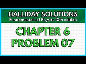 HALLIDAY SOLUTIONS - CHAPTER 6 PROBLEM 07 - Fundamentals of Physics 10th