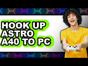 How to Hook Up Astro A40 to Pc - Full Guide