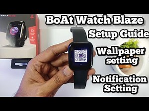 Boat Watch Blaze Complete Setup Guide |Watchface customisation & Notification setting in watch blaze