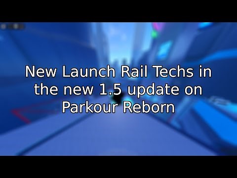 Parkour Reborn || Mag Rail Tech Guide.