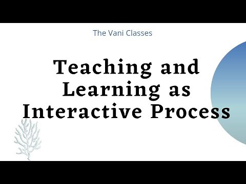 Teaching and Learning as Interactive Process | Interactive teaching Styles | BEd Short Notes |