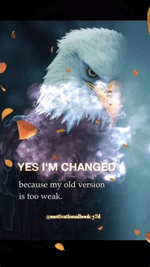 🔥😊yes I am changed because my old version is too late motivational shorts 😃🙏