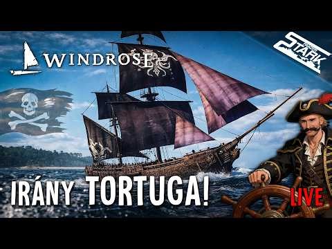 A Híres Kalóz Város TORTUGAAA! - Windrose #5 - Stark LIVE