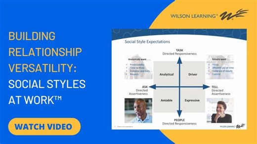 Building Relationship Versatility: Social Styles at Work™ | Wilson Learning | Wilson Learning