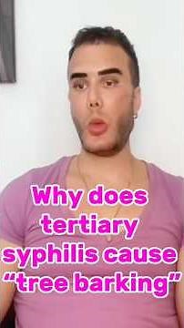 “Why does tertiary syphilis cause tree barking?”