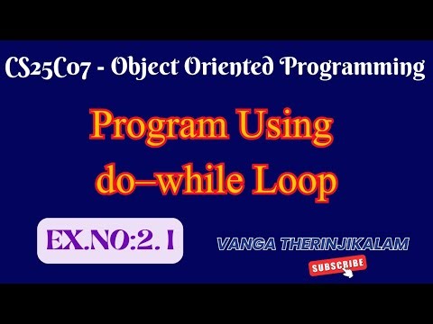 CS25C07 Object Oriented Programming || Program Using do–while Loop in C++ || Anna University