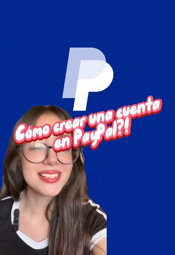 Cómo crear tu cuenta de PayPal fácilmente