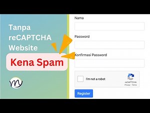 Hindari Spam! Cara Tambahkan reCAPTCHA ke Form Untuk Pemula Cuma Copy & Paste Kode Dari Dokumentasi