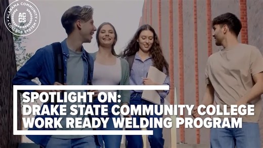 Spotlight On: Drake State Community & Technical College Work Ready Welding Program