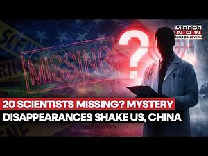 20 Scientists Missing, Killed In Mysterious Deaths? Mystery Disappear Shake US, China | Watch