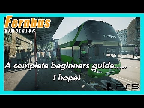 A complete beginners guide..... I hope! | Fernbus Simulator PS5