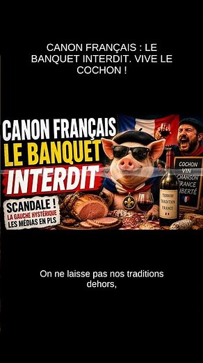 CANON FRANÇAIS : LE BANQUET INTERDIT. VIVE LE COCHON ! - On répondra en chanson, franchouillard !