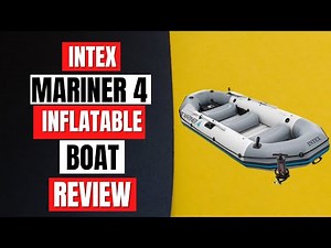 INTEX 68376EP Mariner 4 Inflatable Boat Review