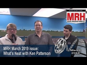 Whats Neat in model railroading | March 2019 Model Railroad Hobbyist | Ken Patterson