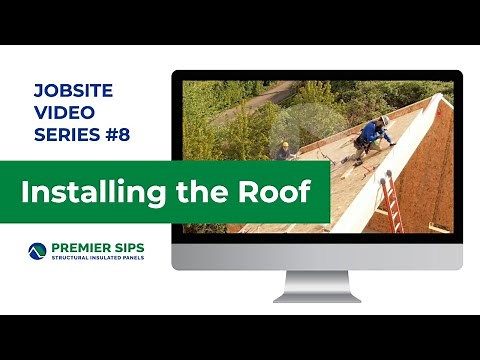 SIPs Jobsite Install Video #8: Installing SIP Roofs For Impressive Spans, Speed & Efficiency