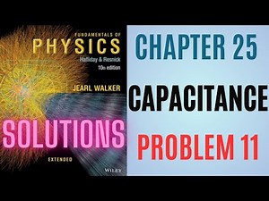 Halliday resnick chapter 25 problem 11 solution | Fundamentals of physics 10e solutions