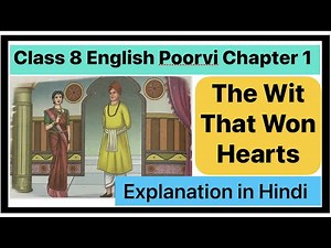 The wit that won hearts class 8 |class 8 poorvi chapter 1 explanation in hindi | Class 8 poorvi book