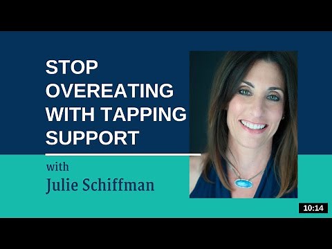 Stop Overeating with Tapping: EFT/Tapping with Julie Schiffman