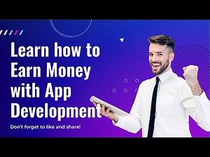 How to Earn More with App Development: Build and Profit