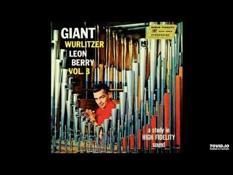 Giant Wurlitzer Pipe Organ Vol. 3 LP [Stereo] - Leon Berry (1958) [Full Album]